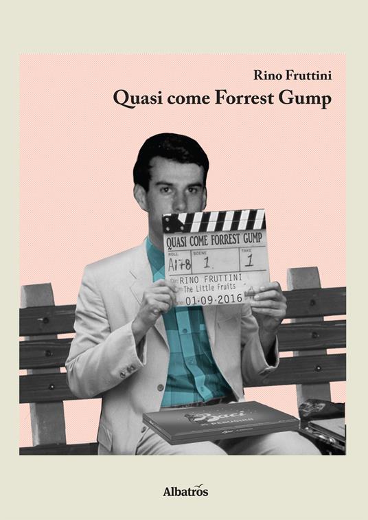 Quasi come Forrest Gump - Rino Fruttini - copertina