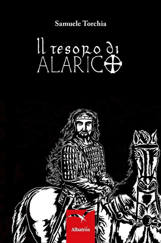 Il tesoro di Alarico - Torchia, Samuele - Ebook - EPUB3 con Adobe DRM | IBS
