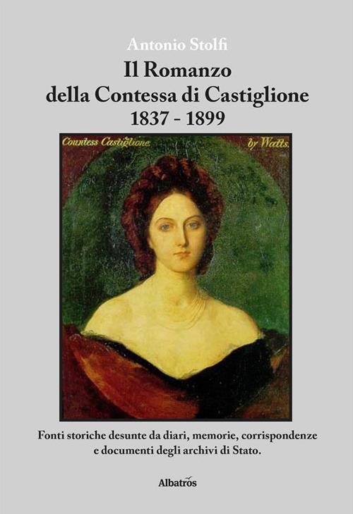 Il romanzo della contessa di Castiglione 1837-1899 - Antonio Stolfi - ebook