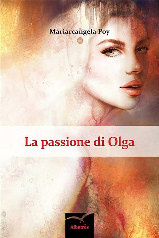 La passione di Olga - Mariarcangela Poy - ebook