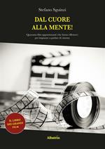 Dal cuore alla mente! Quaranta film appassionanti (che fanno riflettere) per imparare a parlare di cinema