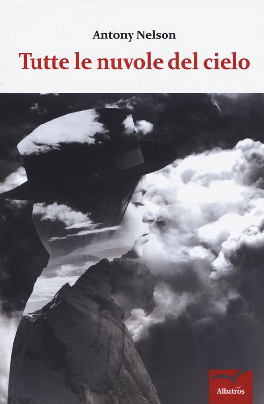 Tutte le nuvole del cielo - Antony Nelson - copertina