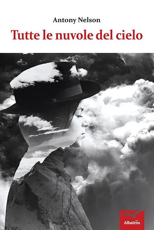 Tutte le nuvole del cielo - Antony Nelson - ebook