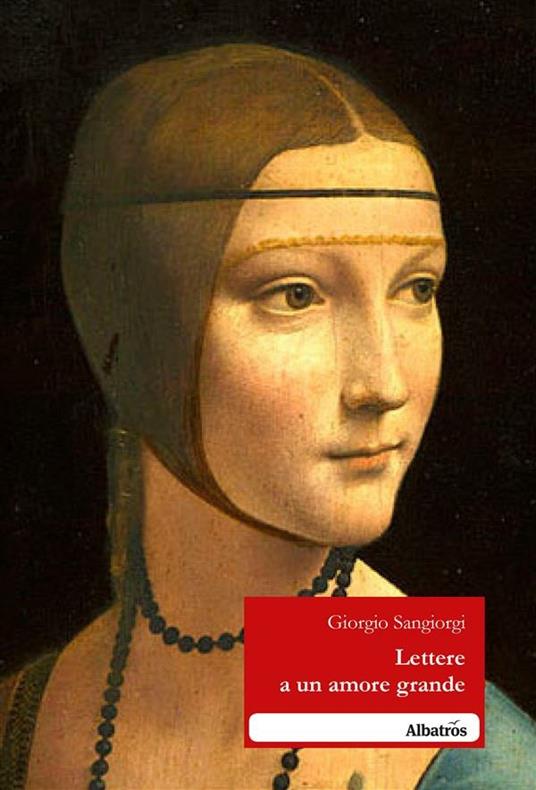 Lettere a un amore grande - Giorgio Sangiorgi - ebook