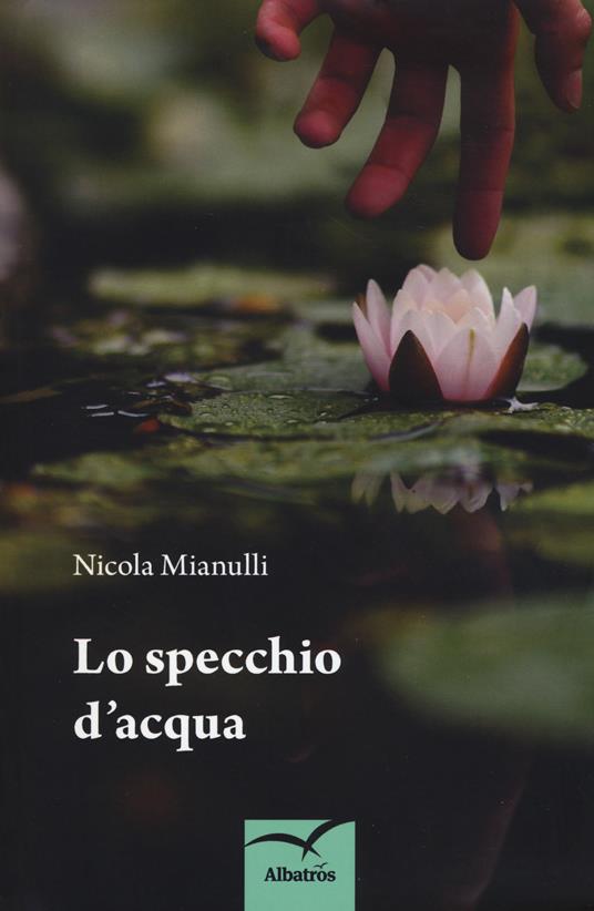 Lo specchio d'acqua - Nicola Mianulli - copertina