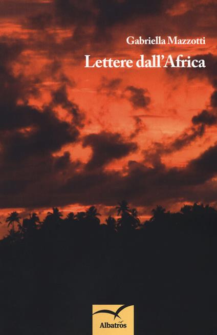 Lettere dall'Africa - Gabriella Mazzotti - copertina