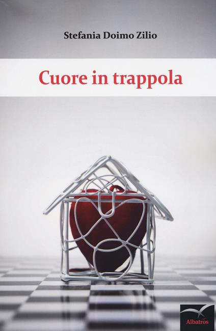 Cuore in trappola - Stefania Doimo Zilio - copertina