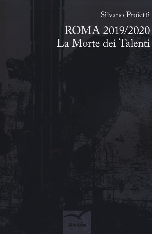 Roma 2019/2020. La morte dei talenti - Silvano Proietti - copertina