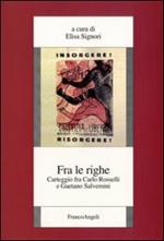 Fra le righe. Carteggio fra Carlo Rosselli e Gaetano Salvemini