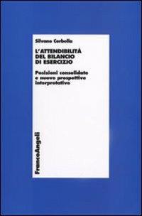 L' attendibilità del bilancio di esercizio. Posizioni consolidate e nuove prospettive interpretative - Silvano Corbella - copertina