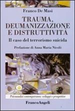 Trauma, deumanizzazione e distruttività. Il caso del terrorismo suicida