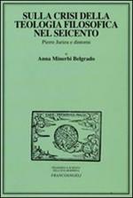 Sulla crisi della teologia filosofica nel Seicento. Pierre Jurieu e dintorni