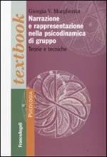 Narrazione e rappresentazione nella psicodinamica di gruppo. Teorie e tecniche