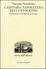 L'editoria napoletana dell'Ottocento. Produzione, circolazione, consumo