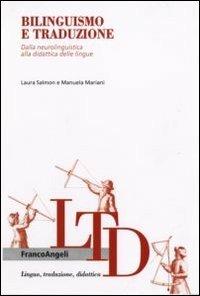 Bilinguismo e traduzione. Dalla neurolinguistica alla didattica delle lingue - Laura Salmon,Manuela Mariani - copertina