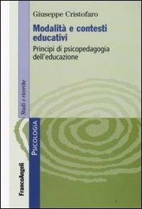 Modalità e contesti educativi. Principi di psicopedagogia dell'educazione - Giuseppe Cristofaro - copertina