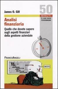 Analisi finanziaria: quello che dovete sapere sugli aspetti finanziari della gestione aziendale - James O. Gill - copertina