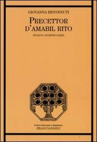 Precettor d'amabil rito. Studi su Giuseppe Parini - Giovanna Benvenuti - copertina