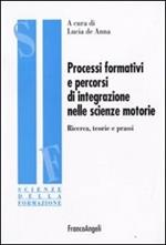 Processi formativi e percorsi di integrazione nelle scienze motorie. Ricerca, teorie e prassi