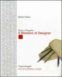 Pane e progetto. Il mestiere di designer - Stefano Follesa - copertina