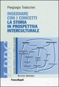 Insegnare con i concetti. La storia in prospettiva interculturale - Piergiorgio Todeschini - copertina