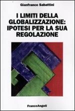 I limiti della globalizzazione: ipotesi per la sua regolazione