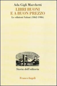 Libri buoni e a buon prezzo. Le edizioni Salani (1862-1986) - Ada Gigli Marchetti - copertina