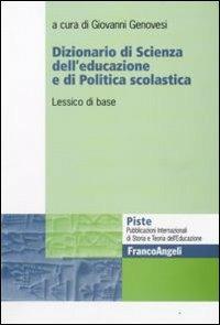 Dizionario di scienza dell'educazione e di politica scolastica. Lessico di base - copertina