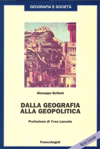 Dalla geografia alla geopolitica - Giuseppe Bettoni - copertina