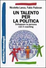 Un talento per la politica. Sviluppare la persona con il coaching