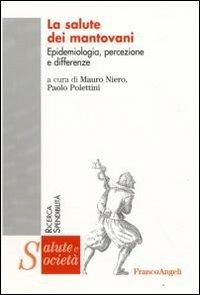 La salute dei mantovani. Epidemiologia, percezione e differenze - copertina