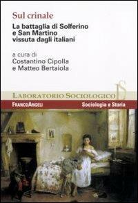 Sul crinale. La battaglia di Solferino e San Martino vissuta dagli italiani - copertina