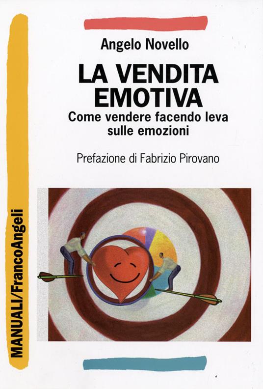 La vendita emotiva. Come vendere facendo leva sulle emozioni - Angelo Novello - copertina