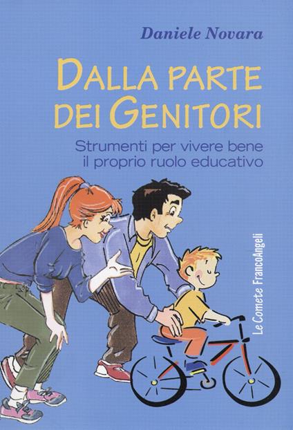 Dalla parte dei genitori. Strumenti per vivere bene il proprio ruolo educativo - Daniele Novara - copertina