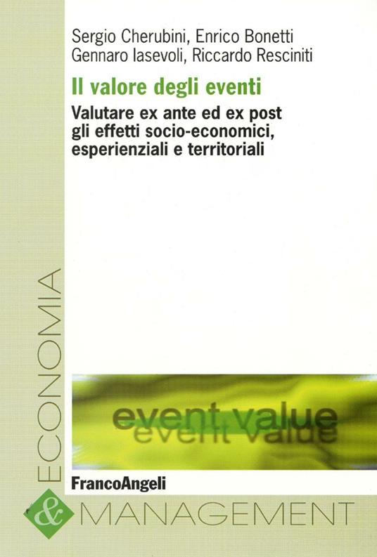 Il valore degli eventi. Valutare ex ante ed ex post gli effetti socio-economici, esperienziali e territoriali - copertina