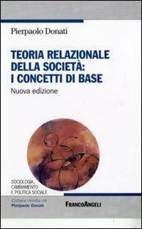 Teoria relazionale della società: i concetti di base - Pierpaolo Donati - copertina