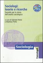 Sociologi: teorie e ricerche. Sussidio per la storia dell'analisi sociologica. Con aggiornamento online