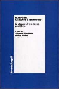 Trasporti, ambiente e territorio. La ricerca di un nuovo equilibrio - copertina