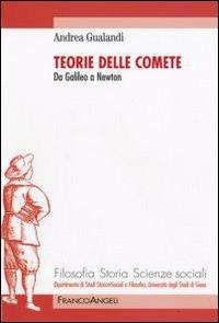 Teorie delle comete. Da Galileo a Newton - Andrea Gualandi - copertina