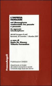 L' impresa familiare nel Mezzogiorno continentale fra passato e presente. Un approccio interdisciplinare. Atti del Convegno di studi (Benevento, 2007) - copertina