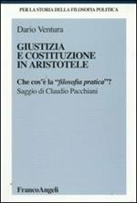 Giustizia e Costituzione in Aristotele. Che cos'è la «filosofia pratica»?