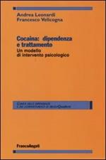 Cocaina: dipendenza e trattamento. Un modello d'intervento psicologico