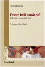 Essere belli conviene? Riflessioni e orientamenti