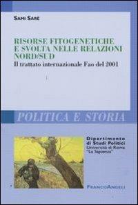 Risorse fitogenetiche e svolta nelle relazioni nord-sud. Il trattato internazionale Fao del 2001 - Sami Sarè - copertina