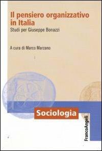 Il pensiero organizzativo in Italia. Studi per Giuseppe Bonazzi - copertina