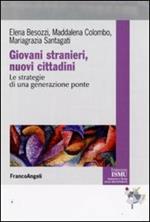 Giovani stranieri, nuovi cittadini. Le strategie di una generazione ponte