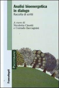 Analisi bioenergetica in dialogo. Raccolta di scritti - copertina