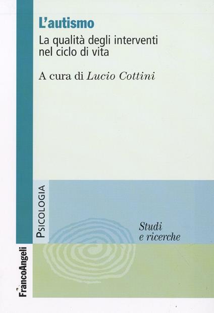 L'autismo. La qualità degli interventi nel ciclo di vita - copertina