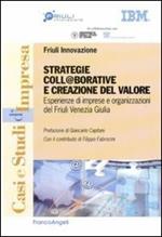Strategie coll@borative e creazioni di valore. Esperienze di imprese e organizzazioni del Friuli Venezia Giulia