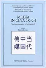 Media in Cina oggi. Testimonianze e orientamenti